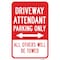 Signmission Driveway Attendant Parking Only All Others Will Be Aluminum, 12" x 18", A-1218-25241 A-1218-25241 - alternate 1